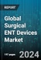 Global Surgical ENT Devices Market by Product (ENT Hand Instruments, Nasal Packing Devices, Otological Drills & Burrs), End-Users (Ambulatory Surgery Centers, Hospitals, Specialty Clinics) - Forecast 2024-2030 - Product Thumbnail Image