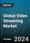 Global Video Streaming Market by Type (Live Video Streaming, Non-Linear Video Streaming), Solution (Internet Protocol TV, Over-The-Top (OTT), Pay-TV), Platform, Industry - Forecast 2024-2030 - Product Thumbnail Image