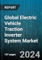 Global Electric Vehicle Traction Inverter System Market by Type (Commercial, Passenger), Design Type (Box Type, Integrated Inverter Technology), Vehicle Propulsion System, Range, Technology - Forecast 2024-2030 - Product Image