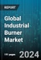 Global Industrial Burner Market by Fuel Type (Dual Fuel, Gas, Oil), Burner Type (Direct-Fired Burner, Duct Burners, High Thermal Release Burner), Power Rating, Operating Temperature, End-Use Industry, Application - Forecast 2024-2030 - Product Image