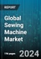 Global Sewing Machine Market by Product Type (Electronics, Embroidery, Mechanical), Distribution Channel (Offline, Online), Application - Forecast 2024-2030 - Product Image