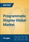 Programmatic Display Global Market Insights 2023, Analysis and Forecast to 2028, by Market Participants, Regions, Technology, Application, Product Type - Product Thumbnail Image