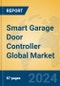 Smart Garage Door Controller Global Market Insights 2024, Analysis and Forecast to 2029, by Manufacturers, Regions, Technology, Application, Product Type - Product Image
