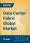Data Center Fabric Global Market Insights 2024, Analysis and Forecast to 2029, by Manufacturers, Regions, Technology, Application - Product Image
