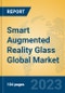 Smart Augmented Reality Glass Global Market Insights 2023, Analysis and Forecast to 2028, by Manufacturers, Regions, Technology, Application, Product Type - Product Image