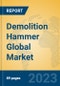 Demolition Hammer Global Market Insights 2023, Analysis and Forecast to 2028, by Manufacturers, Regions, Technology, Product Type - Product Image