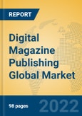Digital Magazine Publishing Global Market Insights 2022, Analysis and Forecast to 2027, by Manufacturers, Regions, Technology, Product Type- Product Image