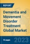 Dementia and Movement Disorder Treatment Global Market Insights 2023, Analysis and Forecast to 2028, by Manufacturers, Regions, Technology, Application, Product Type - Product Image
