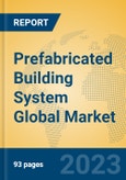 Prefabricated Building System Global Market Insights 2023, Analysis and Forecast to 2028, by Manufacturers, Regions, Technology, Application, Product Type- Product Image