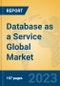 Database as a Service Global Market Insights 2023, Analysis and Forecast to 2028, by Market Participants, Regions, Technology, Application, Product Type - Product Image