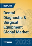 Dental Diagnostic & Surgical Equipment Global Market Insights 2023, Analysis and Forecast to 2028, by Manufacturers, Regions, Technology, Application, Product Type- Product Image