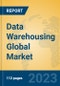 Data Warehousing Global Market Insights 2023, Analysis and Forecast to 2028, by Market Participants, Regions, Technology, Product Type - Product Image