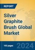 Silver Graphite Brush Global Market Insights 2024, Analysis and Forecast to 2029, by Manufacturers, Regions, Technology, Application- Product Image