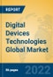 Digital Devices Technologies Global Market Insights 2022, Analysis and Forecast to 2027, by Market Participants, Regions, Technology, Application - Product Thumbnail Image