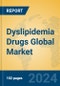 Dyslipidemia Drugs Global Market Insights 2024, Analysis and Forecast to 2029, by Manufacturers, Regions, Technology, Application - Product Image