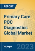 Primary Care POC Diagnostics Global Market Insights 2023, Analysis and Forecast to 2028, by Manufacturers, Regions, Technology, Application, Product Type- Product Image