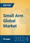Small Arm Global Market Insights 2024, Analysis and Forecast to 2029, by Market Participants, Regions, Technology, Application - Product Image