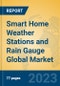 Smart Home Weather Stations and Rain Gauge Global Market Insights 2023, Analysis and Forecast to 2028, by Manufacturers, Regions, Technology, Application, Product Type - Product Image