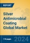 Silver Antimicrobial Coating Global Market Insights 2024, Analysis and Forecast to 2029, by Manufacturers, Regions, Technology, Application - Product Image