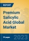 Premium Salicylic Acid Global Market Insights 2023, Analysis and Forecast to 2028, by Manufacturers, Regions, Technology, Application, Product Type - Product Image