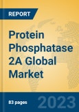 Protein Phosphatase 2A Global Market Insights 2023, Analysis and Forecast to 2028, by Manufacturers, Regions, Technology, Application, Product Type- Product Image