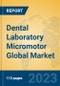 Dental Laboratory Micromotor Global Market Insights 2023, Analysis and Forecast to 2028, by Manufacturers, Regions, Technology, Application, Product Type - Product Image