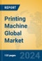 Printing Machine Global Market Insights 2024, Analysis and Forecast to 2029, by Manufacturers, Regions, Technology, Application, and Product Type - Product Image