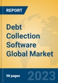 Debt Collection Software Global Market Insights 2023, Analysis and Forecast to 2028, by Market Participants, Regions, Technology, Application, Product Type- Product Image