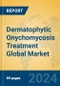 Dermatophytic Onychomycosis Treatment Global Market Insights 2024, Analysis and Forecast to 2029, by Manufacturers, Regions, Technology, Application, Product Type - Product Image