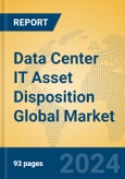 Data Center IT Asset Disposition Global Market Insights 2024, Analysis and Forecast to 2029, by Manufacturers, Regions, Technology, Application- Product Image