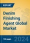 Denim Finishing Agent Global Market Insights 2024, Analysis and Forecast to 2029, by Manufacturers, Regions, Technology, Application - Product Thumbnail Image
