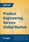 Product Engineering Service Global Market Insights 2023, Analysis and Forecast to 2028, by Market Participants, Regions, Technology, Application, Product Type - Product Image