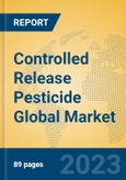 Controlled Release Pesticide Global Market Insights 2023, Analysis and Forecast to 2028, by Manufacturers, Regions, Technology, Product Type- Product Image