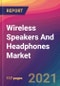 Wireless Speakers And Headphones Market Size, Market Share, Application Analysis, Regional Outlook, Growth Trends, Key Players, Competitive Strategies and Forecasts, 2021 To 2029 - Product Thumbnail Image