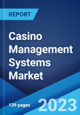 Casino Management Systems Market: Global Industry Trends, Share, Size, Growth, Opportunity and Forecast 2023-2028- Product Image