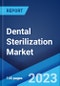 Dental Sterilization Market: Global Industry Trends, Share, Size, Growth, Opportunity and Forecast 2023-2028 - Product Image