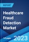 Healthcare Fraud Detection Market: Global Industry Trends, Share, Size, Growth, Opportunity and Forecast 2023-2028 - Product Image