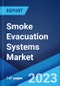 Smoke Evacuation Systems Market: Global Industry Trends, Share, Size, Growth, Opportunity and Forecast 2023-2028 - Product Thumbnail Image