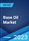 Base Oil Market: Global Industry Trends, Share, Size, Growth, Opportunity and Forecast 2023-2028 - Product Thumbnail Image
