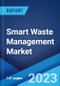 Smart Waste Management Market: Global Industry Trends, Share, Size, Growth, Opportunity and Forecast 2023-2028 - Product Image