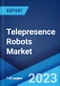 Telepresence Robots Market: Global Industry Trends, Share, Size, Growth, Opportunity and Forecast 2023-2028 - Product Image