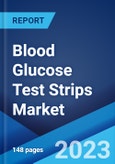 Blood Glucose Test Strips Market: Global Industry Trends, Share, Size, Growth, Opportunity and Forecast 2023-2028- Product Image