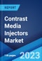 Contrast Media Injectors Market: Global Industry Trends, Share, Size, Growth, Opportunity and Forecast 2023-2028 - Product Image