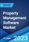 Property Management Software Market: Global Industry Trends, Share, Size, Growth, Opportunity and Forecast 2023-2028 - Product Image