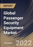 Global Passenger Security Equipment Market Size, Share & Industry Trends Analysis Report By Offering, By Transport Infrastructure, By Type, By Regional Outlook and Forecast, 2022 - 2028- Product Image