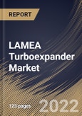 LAMEA Turboexpander Market Size, Share & Industry Trends Analysis Report By Product, By Loading Device, By Application, By End-use, By Power Capacity, By Country and Growth Forecast, 2022 - 2028- Product Image