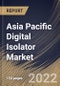 Asia Pacific Digital Isolator Market Size, Share & Industry Trends Analysis Report By Technology, By Vertical, By Application, By Insulating Material, By Channel, By Data rate, By Country and Growth Forecast, 2022 - 2028 - Product Thumbnail Image