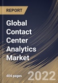 Global Contact Center Analytics Market Size, Share & Industry Trends Analysis Report By Component, By Application, By Deployment Mode, By Organization Size, By Vertical, By Regional Outlook and Forecast, 2022 - 2028- Product Image