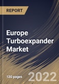 Europe Turboexpander Market Size, Share & Industry Trends Analysis Report By Product, By Loading Device, By Application, By End-use, By Power Capacity, By Country and Growth Forecast, 2022 - 2028- Product Image