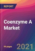 Coenzyme A Market Size, Market Share, Application Analysis, Regional Outlook, Growth Trends, Key Players, Competitive Strategies and Forecasts, 2021 to 2029- Product Image